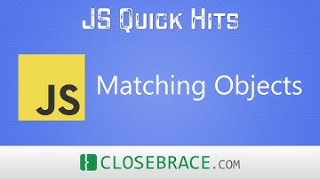 JS Quick Hits 110 - Matching Objects
