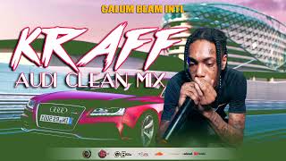 Kraff Mix 2023 Clean / Kraff Audi Mixtape 2023 Clean / Kraff Dancehall Mix (Calum beam intl)