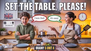 Brainy 5 Unit 4 - Set the Table, Please - dialogue