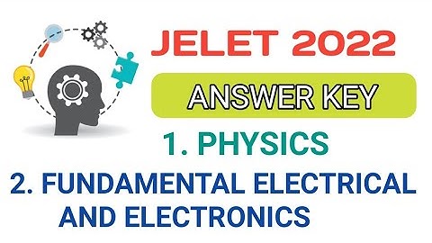 JELET 2022 II ANSWER KEY II PHYSICS II FUNDAMENTAL ELECTRICAL AND ELECTRONICS