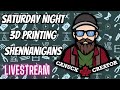 Saturday night 3d printer upgrades and maintenance livestream