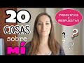 20 COSAS Sobre MÍ/ Preguntas y Respuestas/ Me Sincero/ Conóceme/ de Tú a Tú.