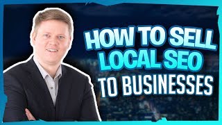 How To Sell Local SEO To Businesses [Earn Recurring Revenue]