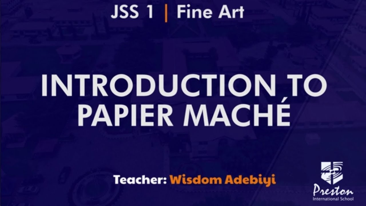PAPIER MACHE JSS1 Fine Art YouTube