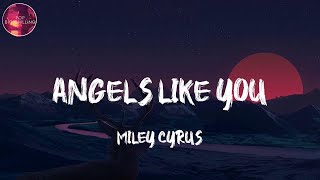 ? Angels Like You By Miley Cyrus ?  (Lyrics)