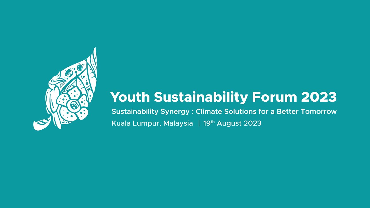 [Programme Highlights] Youth Sustainability Forum 2023 | Kuala Lumpur ...