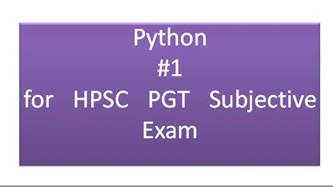 Python|#1|Python subjective questions and answer for HPSC PGT Computer science #hpscpgtcomputer