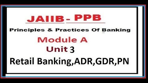 JAIIB | PPB | UNIT 3  RETAIL BANKING | PRINCIPLES AND PRACTICES OF BANKING | MODULE A