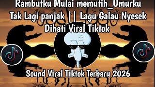 RAMBUTKU MULAI MEMUTIH_UMURKU TAK LAGI PANJANG || LAGU GALAU NYESEK DI HATI VIRAL TIKTOK 2026 