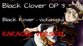 Miniatura de vídeo de "Black Clover OP 3 | Black Rover - Vickeblanka 「KARAOKE VERSION」"