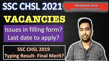 SSC CHSL 2021 Vacancies| Issues in filling form| SSC CHSL 2019 Typing Test result and final merit.