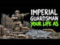 Your Life As An Imperial Guardsman l Warhammer40K Lore Explained
