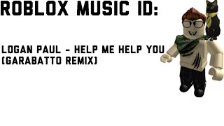 Roblox Music Id Logan Paul Help Me Help You Garabatto Remix Youtube - roblox song codes logan paul song codes