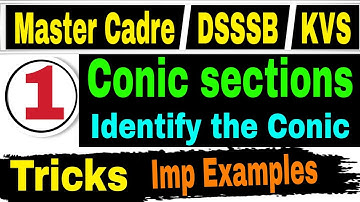 #25 Conic Sections || Identify the Conic || Tricks || Imp. Examples || Master Cadre / DSSSB / KVS