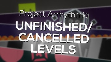 Unfinished/Cancelled Levels (2K Subscribers Special) [Project Arrhythmia]