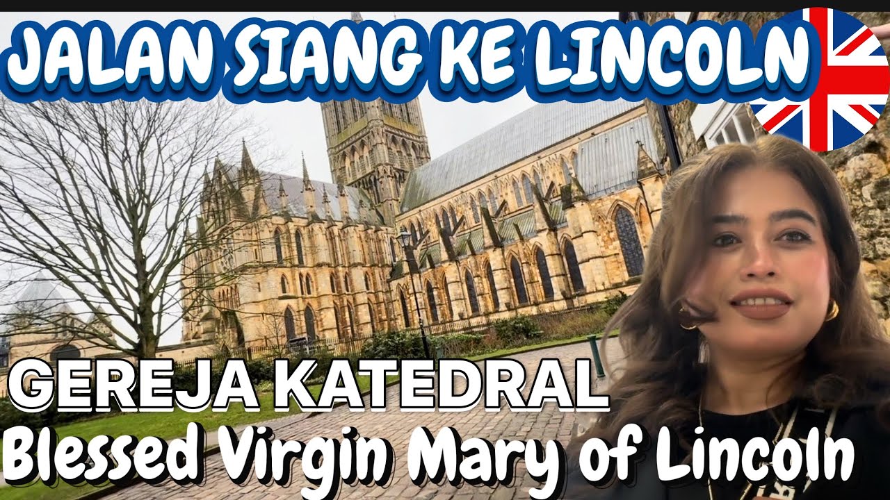 JALAN SIANG KE KATEDRAL BLESSED VIRGIN MARY-LINCOLN-INGGRIS
