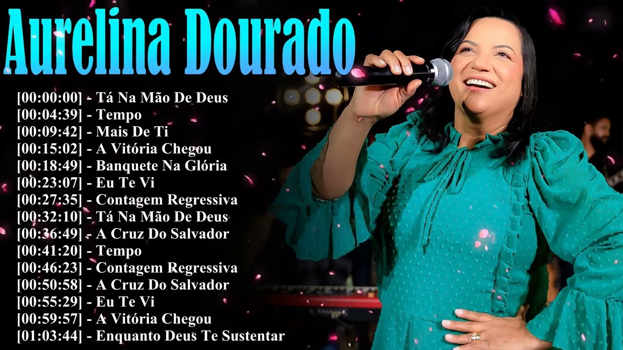 Aurelina Dourado Grandes Sucessos 2026 - As 15 Melhores Músicas | A Vitória É Sua E Ele Chegou