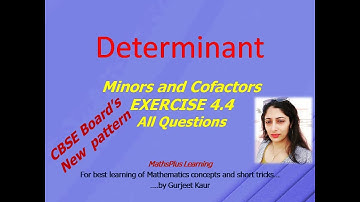 Class 12 Determinant Exercise 4.4 NCERT Chapter 4|Minors and Cofactors