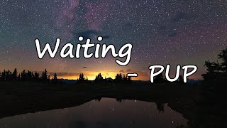 PUP - Waiting  Lyrics