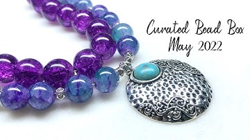 Curated Bead Box Monthly Subscription Unboxing May 2022 and Jewelry Set Tutorial!