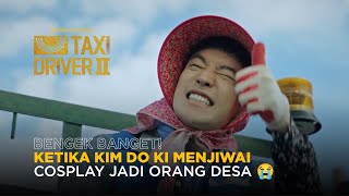 BENGEK BANGET! Ketika Lee Je Hoon Menjiwai Cosplay Jadi Orang Desa 😭 | Taxi Driver 2 EP04
