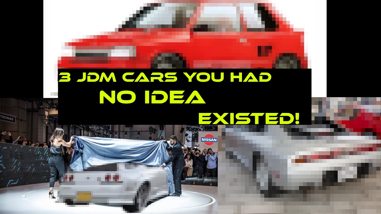 3 JDM CARS YOU HAD NO IDEA EXISTED - YouTube
