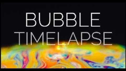 SOAP BUBBLE COLOURFUL MACROWORLD TIMELAPSE