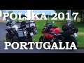 wyprawa motocyklowa Polska - Portugalia 2017 - 17 dni w pół godziny (remake)