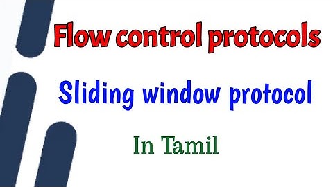 Sliding window protocol | Working of sliding window protocol | Flow control protocols | Tamil