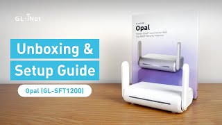 Opal (GL-SFT1200) - Unboxing and Setup Guide