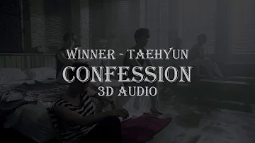 WINNER [Taehyun Solo] - Confession (3D Audio)