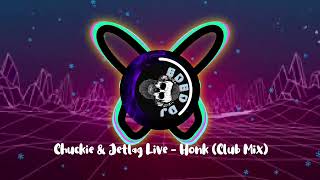 Chuckie & Jetlag Live - Honk (Club Mix)