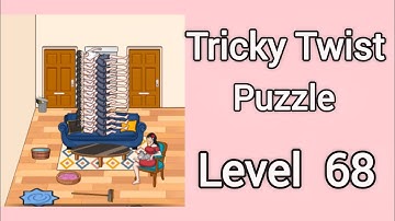 Tricky Twist Puzzle Level 68 Walkthrough Solution
