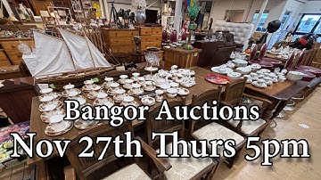 Bangor Auction Preview - November 27th - Thursday @ 5pm