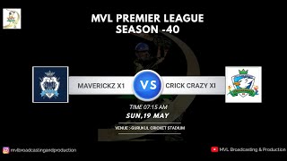 #1475 MVL SEASON -40 || ( MAVERICKZ XI v/s CRICK CRAZY XI ) ||