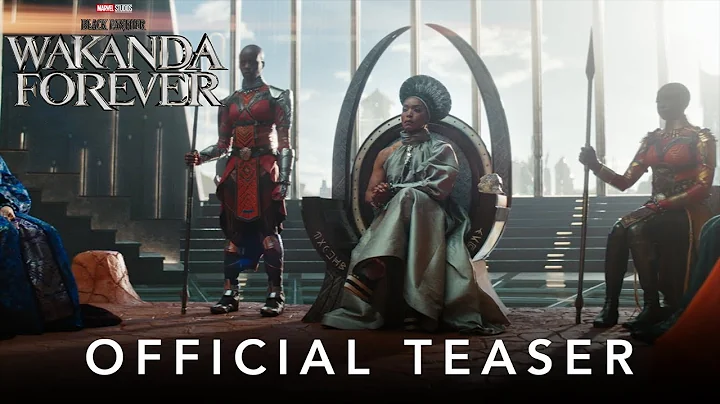 Marvel Studios’ Black Panther: Wakanda Forever | Official Teaser - DayDayNews