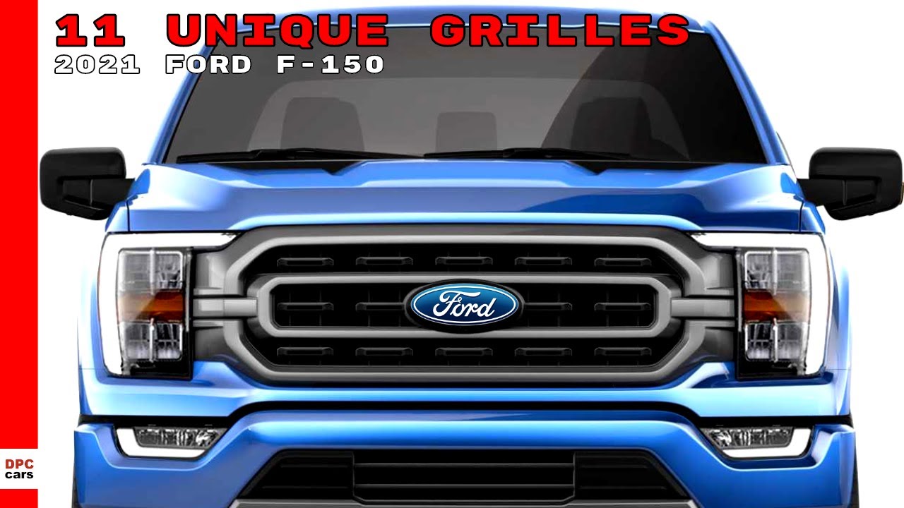 2021 Ford F150 Has 11 Unique Grilles - YouTube