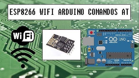 📡💻👨‍🎓 WIFI ARDUINO ESP8266 FACIL y RÁPIDO. Conectarse y mandar datos por INTERNET con comandos AT