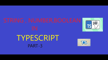 STRING, NUMBER AND BOOLEAN IN TYPESCRIPT