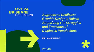 ATypI 2024 Brisbane | Melanie Uribe | Augmented Realities: Graphic Design’s Role in Amplifying...