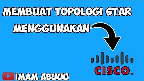 CARA MEMBUAT TOPOLOGI STAR MENGGUNAKAN CISCO PACKET TRACER