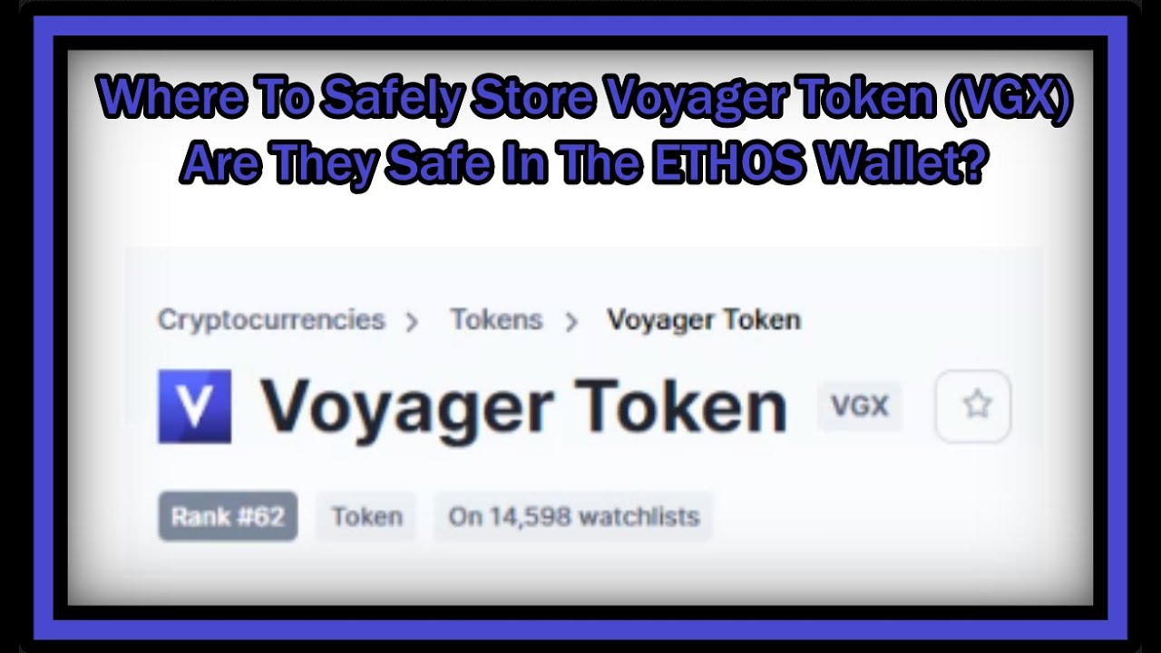 Where To Safely Store Voyager Token Vgx Bqx Are They Safe In The Ethos Wallet Long Term Youtube Where To Safely Store Voyager Token Vgx Bqx Are They Safe In The Ethos Wallet Long Term Youtube