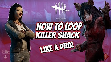 How to Loop Killer Shack in DBD - (Dead by Daylight Guide)