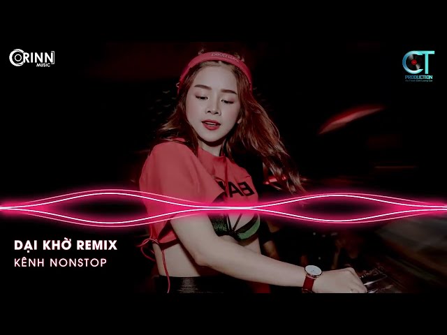 Bên Anh Đêm Nay Remix, Dại Khờ Remix | NONSTOP Vinahouse Nhạc Trẻ DJ Remix 2021 Mới Nhất class=