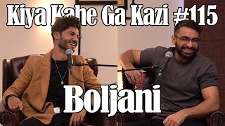 Kiya Kahe Ga Kazi # 115 - Boljani