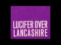 The Fall - Lucifer Over Lancashire