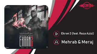 Mehrab & Meraj - Ekran 2 Feat. Reza Azizi Official Track مهراب و معراج - اکران ۲