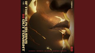 If The Sun Burns Out Tonight (feat. Oli Sykes & Courtney LaPlante) - VALORANT & Grabbitz