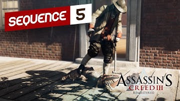Assassin’s Creed III Remastered – Sequence 5 | Full Walkthrough | 4K Ultra HD | No Commentary
