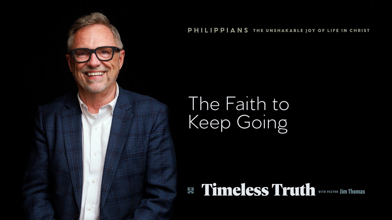 The Faith to Keep Going | Philippians 3:12-21 | Timeless Truth Podcast
